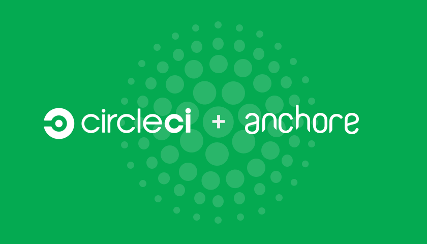CircleCI + Anchore